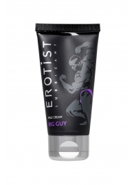 Крем для увеличения пениса Erotist Big Guy - 50 мл. - Erotist Lubricants - купить с доставкой в Уссурийске