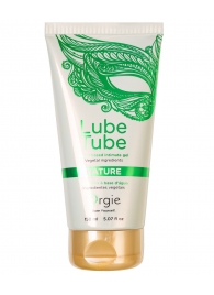 Интимный гель на водной основе Lube Tube Nature - 150 мл. - ORGIE - купить с доставкой в Уссурийске